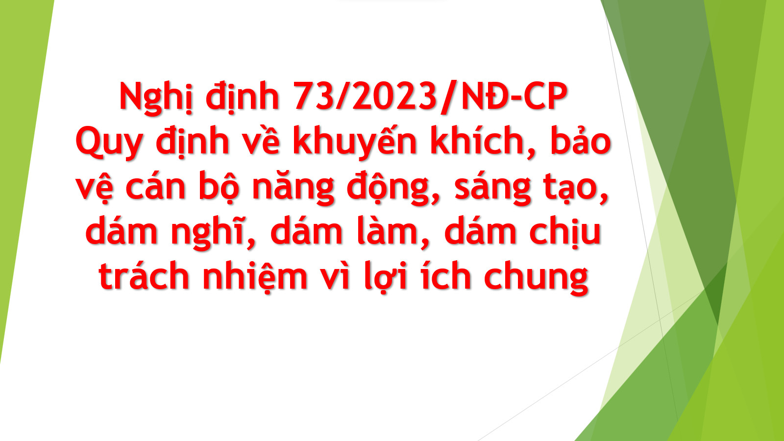 Quy định về khuyến khích, bảo vệ cán bộ năng động, sáng tạo, dám nghĩ, dám làm, dám chịu trách nhiệm vì lợi ích chung